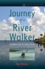 Journey of a River Walker : Paddling the St. Johns River - Book