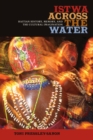 Istwa across the Water : Haitian History, Memory, and the Cultural Imagination? - Book