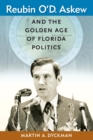 Reubin O'D. Askew and the Golden Age of Florida Politics - Book