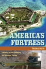 America's Fortress : A History of Fort Jefferson, Dry Tortugas, Florida - eBook