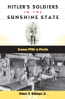 Hitler's Soldiers in the Sunshine State : German POWs in Florida - eBook