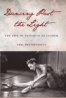 Dancing Past the Light : The Life of Tanaquil Le Clercq - eBook