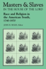 Masters and Slaves in the House of the Lord : Race and Religion in the American South, 1740-1870 - Book