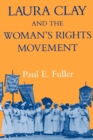 Laura Clay and the Woman's Rights Movement - Book