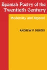 Spanish Poetry of the Twentieth Century : Modernity and Beyond - Book