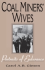 Coal Miners' Wives : Portraits of Endurance - Book