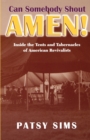 Can Somebody Shout Amen! : Inside the Tents and Tabernacles of American Revivalists - Book