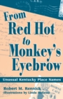 From Red Hot to Monkey's Eyebrow : Unusual Kentucky Place Names - Book