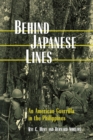 Behind Japanese Lines : An American Guerrilla in the Philippines - Book