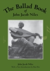 The Ballad Book of John Jacob Niles - Book
