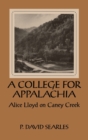 A College For Appalachia : Alice Lloyd on Caney Creek - Book