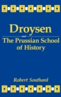 Droysen and the Prussian School of History - Book