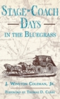 Stage-Coach Days In The Bluegrass - Book