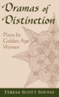 Dramas of Distinction : Plays by Golden Age Women - Book