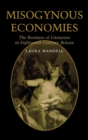 Misogynous Economies : The Business of Literature in Eighteenth-Century Britain - Book