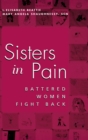 Sisters in Pain : Battered Women Fight Back - Book
