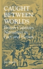 Caught between Worlds : British Captivity Narratives in Fact and Fiction - Book