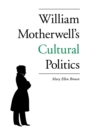 William Motherwell's Cultural Politics - Book