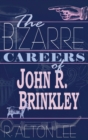 The Bizarre Careers of John R. Brinkley - Book