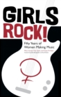 Girls Rock! : Fifty Years of Women Making Music - Book