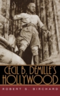 Cecil B. DeMille's Hollywood - Book