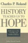 History Teaches Us to Hope : Reflections on the Civil War and Southern History - Book