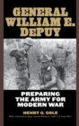 General William E. DePuy : Preparing the Army for Modern War - Book