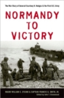 Normandy to Victory : The War Diary of General Courtney H. Hodges and the First U.S. Army - Book