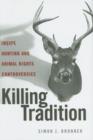 Killing Tradition : Inside Hunting and Animal Rights Controversies - Book