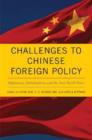 Challenges to Chinese Foreign Policy : Diplomacy, Globalization, and the Next World Power - Book