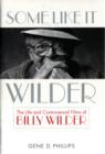 Some Like It Wilder : The Life and Controversial Films of Billy Wilder - Book
