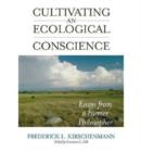 Cultivating an Ecological Conscience : Essays from a Farmer Philosopher - Book