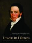 Lessons in Likeness : Portrait Painters in Kentucky and the Ohio River Valley, 1802-1920 - Book