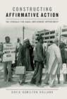 Constructing Affirmative Action : The Struggle for Equal Employment Opportunity - eBook