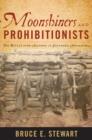 Moonshiners and Prohibitionists : The Battle over Alcohol in Southern Appalachia - eBook