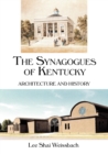 The Synagogues of Kentucky : Architecture and History - Book