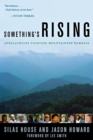 Something's Rising : Appalachians Fighting Mountaintop Removal - Book