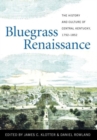 Bluegrass Renaissance : The History and Culture of Central Kentucky, 1792-1852 - Book