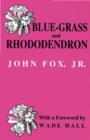 Blue-grass and Rhododendron : Out-doors in Old Kentucky - eBook