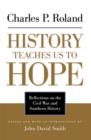 History Teaches Us to Hope : Reflections on the Civil War and Southern History - eBook