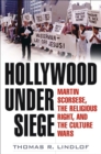 Hollywood Under Siege : Martin Scorsese, the Religious Right, and the Culture Wars - eBook