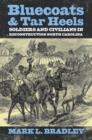 Bluecoats and Tar Heels : Soldiers and Civilians in Reconstruction North Carolina - eBook