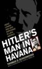 Hitler's Man in Havana : Heinz Luning and Nazi Espionage in Latin America - eBook