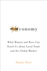 Beeconomy : What Women and Bees Can Teach Us about Local Trade and the Global Market - eBook