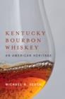 Kentucky Bourbon Whiskey : An American Heritage - eBook