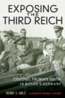 Exposing the Third Reich : Colonel Truman Smith in Hitler's Germany - Book