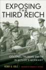 Exposing the Third Reich : Colonel Truman Smith in Hitler's Germany - eBook
