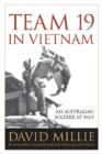 Team 19 in Vietnam : An Australian Soldier at War - Book