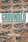 Grounded : The Case for Abolishing the United States Air Force - eBook