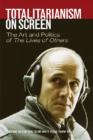 Totalitarianism on Screen : The Art and Politics of The Lives of Others - Book